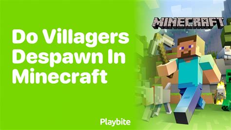 do villagers despawn